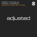Robert Gitelman vs Michael Tsukerman - Memories From The Future (Sied van Riel Remix)