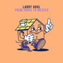 Larry Houl - Mexico