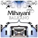 Mihayani - Balkano (Amir Hakim Remix)