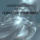 Southside House Collective Feat. Missum - I Can Lead Your Mind (Mick Kasteholt & Alexander Adstedt Remix)