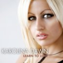 Karolina Dawn - Learn To Love (Greyle Mix)