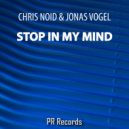 Chris Noid & Jonas Vogel - Stop In My Mind (PR Project Deep Remix)