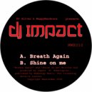 DJ Impact - Shine On Me
