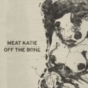 Meat Katie - A Delicate Moment
