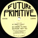Future Primitive - Rude Not To