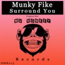 Munky Fike - Surround You