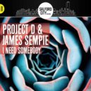 Project D & James Sempie - I Need Somebody (Original Mix)