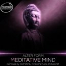 Alter Form - Meditative Mind