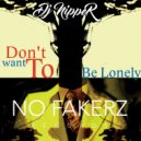 DJ NiPPER - Don't Want To Be Lonely