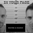 Wayne & Bauer - In Your Face
