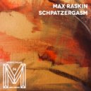 Max Raskin - Schpatzergasm Two (Original Mix)