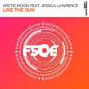 Arctic Moon feat. Jessica Lawrence - Like The Sun (Extended Mix)
