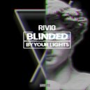 Rivio - Starlights (Blinded by your lights)