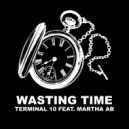 Terminal 10 Feat. Martha AB - Wasting Time