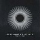 Flashmob feat. Liz Hill - Yes You Can
