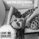 Sad Von Alex, Masha Kurnosova - Love Me