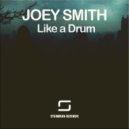 Joey Smith - Like a Drum