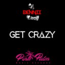 Dennii - Get Crazy