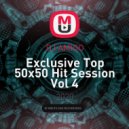 DJ AMIGO - Exclusive Top 50x50 (Hit Session Vol 4)