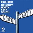 Paul Reid - Naughty North Sexy South