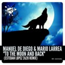 Manuel De Diego & Mario Larrea - To The Moon And Back