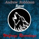 Andrew Robbixen - Rave