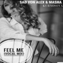 Sad Von Alex, Masha Kurnosova - Feel Me
