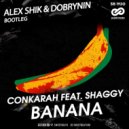 Conkarah feat. Shaggy - Banana (Alex Shik & Dobrynin Radio Edit)