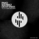 Pako Ramirez  - On my knees (Chedey Garcia Remix)