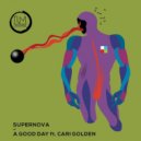 Supernova - A Good Day Feat. Cari Golden