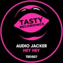 Audio Jacker - Hey Hey