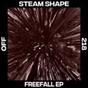 Steam Shape - Freefall