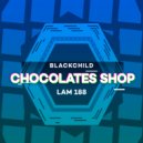Blackchild (ITA) - Chocolates Shop
