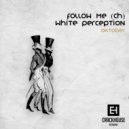 Follow Me (CH) & White Perception - Oktober Fest