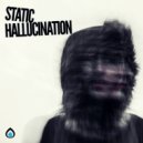 Static - Hallucination (Original Mix)