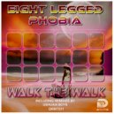 Eight Legged Phobia - Walk the walk