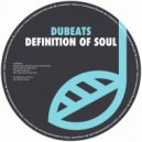 DuBeats - Definition Of Soul (Original Mix)