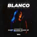 VLANCO - Don't Wanna Wake Up