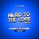 Danny R-Core - I Am So