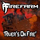 FireFarm - River\'s On Fire (Skinwalker Remix)