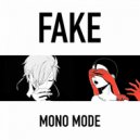 Mono Mode - Fake