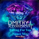 Dmitry Alexandrov - Falling For You