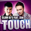 Slam DJ's feat. Zeni - Touch