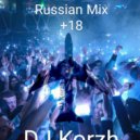 DJ Korzh - MegaMix 30 Russian +18 ()
