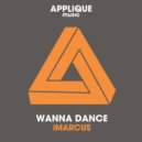 iMarcus - Wanna Dance