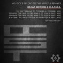 Oscar Werner, C.A.R.O.S. - You Don't Belong To This World Op.01