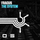 Fracus - The System