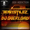 BennyStylez & Dj OverLoad - 808 Addiction