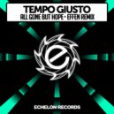Tempo Giusto - All Gone But Hope