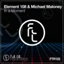 Element 108 & Michael Maloney - In A Moment